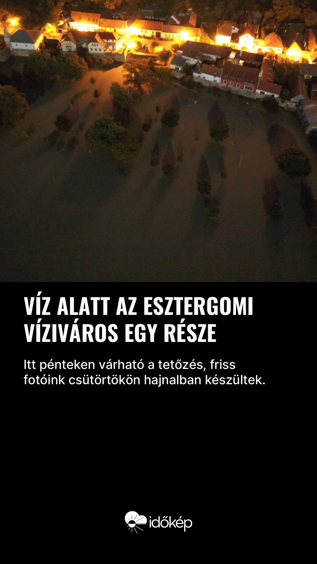 Víz alatt az esztergomi Víziváros egy része