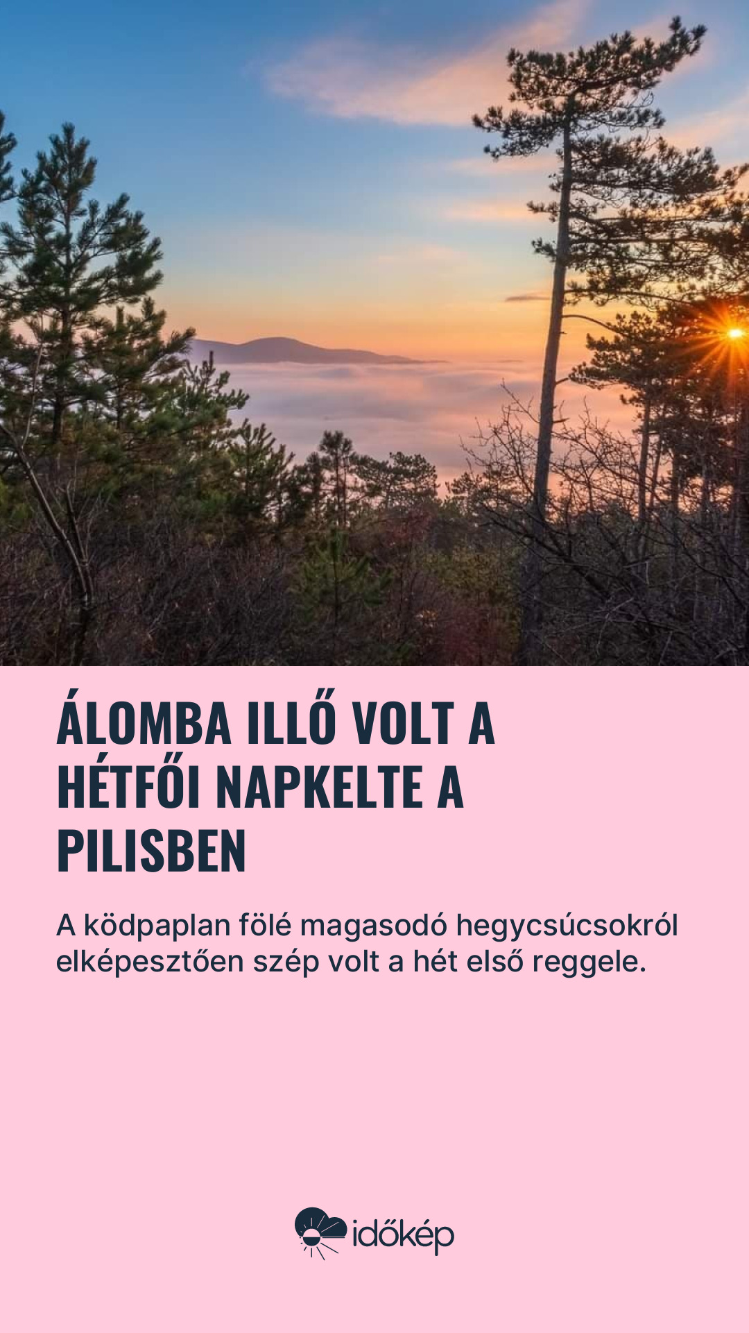 Álomba illő volt a hétfői napkelte a Pilisben