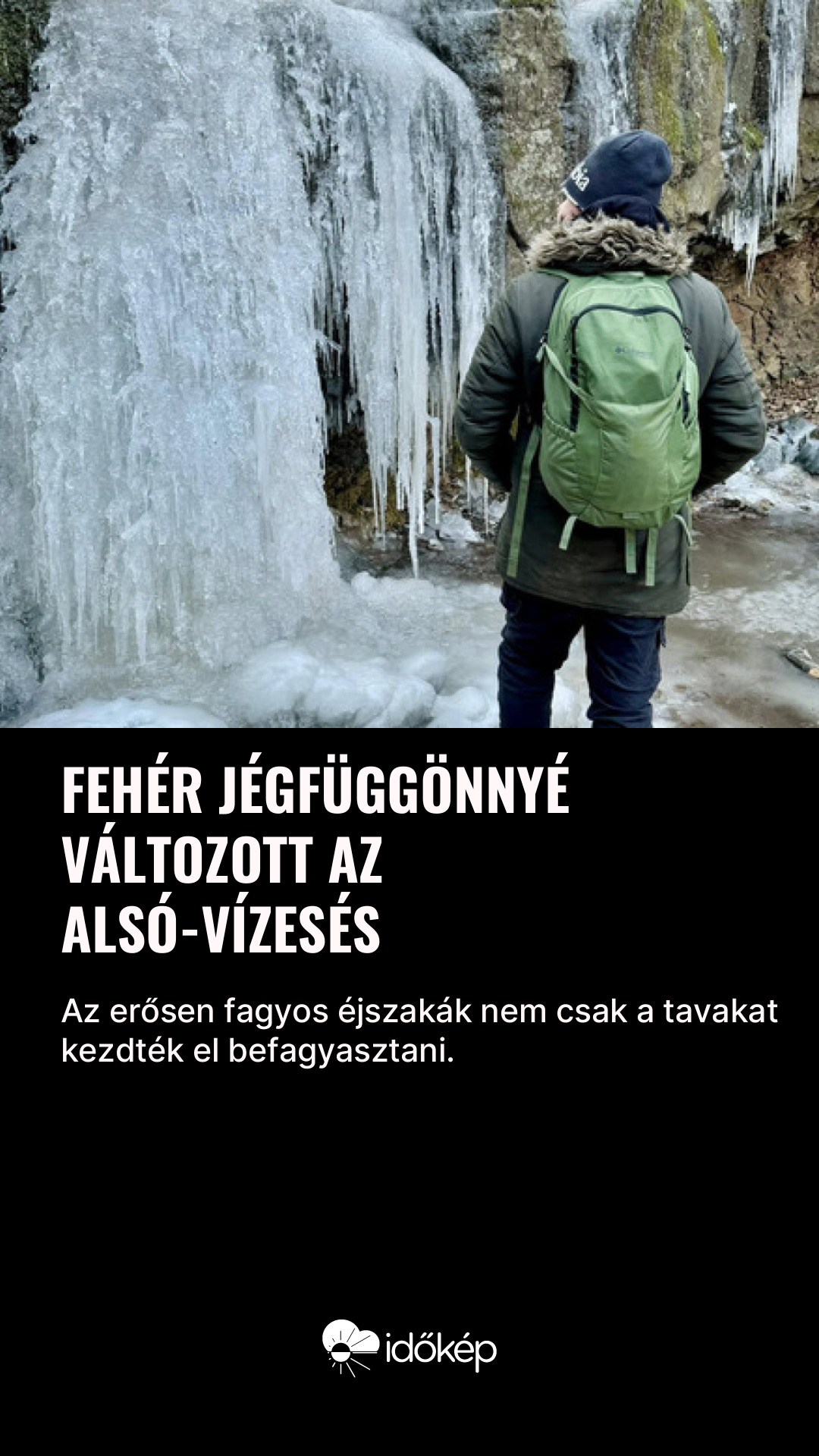 Fehér jégfüggönnyé változott az Alsó-vízesés