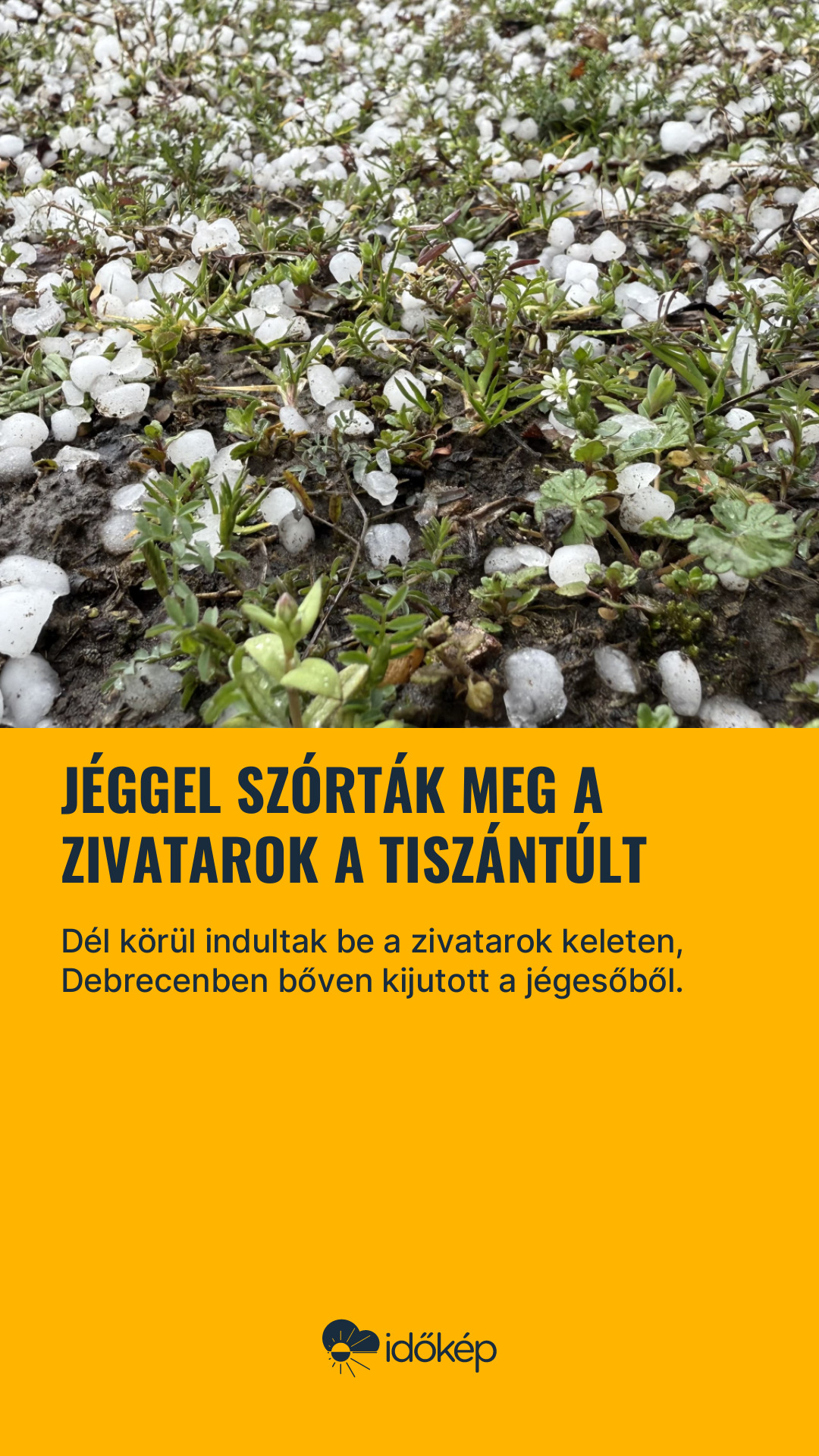 Jéggel szórták meg a zivatarok a Tiszántúlt